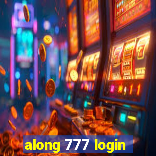 along 777 login